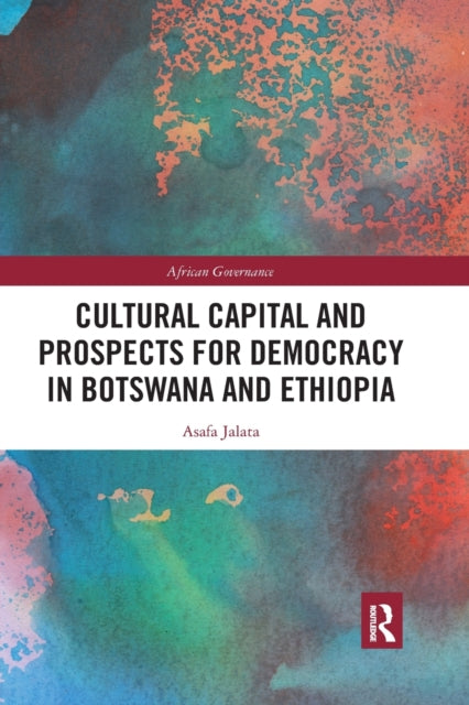 Book cover of: Cultural Capital and Prospects for Democracy in Botswana and Ethiopia. By: Asafa Jalata