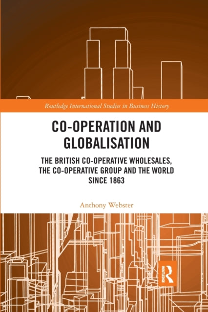 Book cover of: Co-operation and Globalisation. By: Anthony Webster