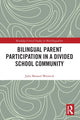 Book cover of: Bilingual Parent Participation in a Divided School Community. By: Julia Menard-Warwick