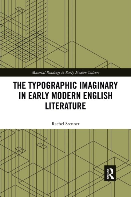 Book cover of: Typographic Imaginary in Early Modern English Literature. By: Rachel Stenner