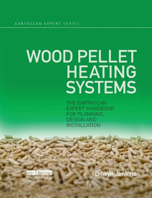 Book cover of: Wood Pellet Heating Systems. By: Dilwyn Jenkins