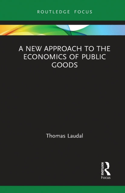 Book cover of: New Approach to the Economics of Public Goods. By: Thomas Laudal