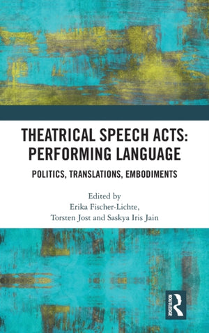 Theatrical Speech Acts: Performing Language