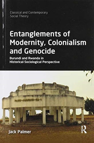 Entanglements of Modernity, Colonialism and Genocide