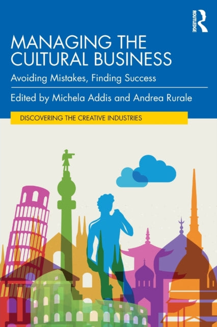 Book cover of: Managing the Cultural Business. By: Michela Addis