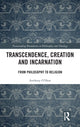 Book cover of: Transcendence, Creation and Incarnation. By: Anthony O'Hear