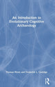 Book cover of: Introduction to Evolutionary Cognitive Archaeology. By: Thomas Grant Wynn