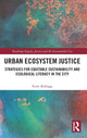 Book cover of: Urban Ecosystem Justice. By: Scott Kellogg