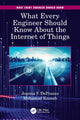 Book cover of: What Every Engineer Should Know About the Internet of Things. By: Joanna F. DeFranco