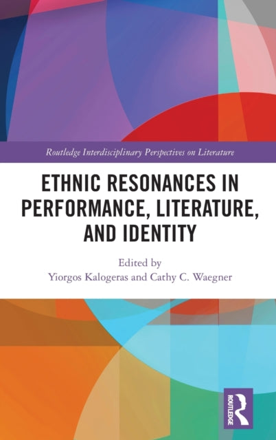 Book cover of: Ethnic Resonances in Performance, Literature, and Identity. By: Yiorgos Kalogeras