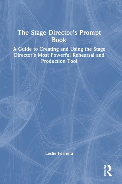 Book cover of: Stage Director’s Prompt Book. By: Leslie Ferreira
