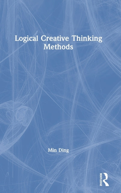 Book cover of: Logical Creative Thinking Methods. By: Min Ding