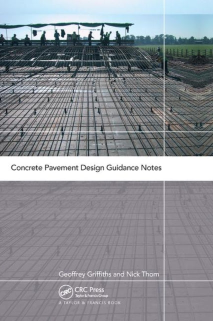 Book cover of: Concrete Pavement Design Guidance Notes. By: Geoffrey Griffiths