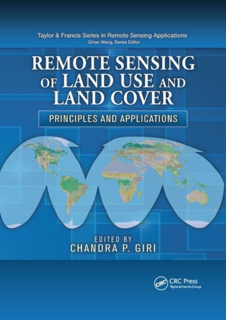 Book cover of: Remote Sensing of Land Use and Land Cover. By: Chandra P. Giri