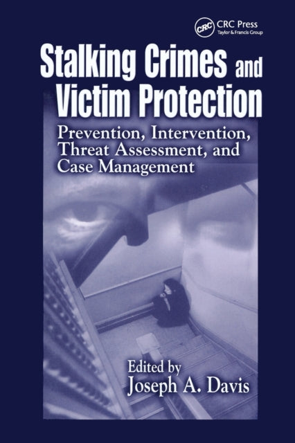 Book cover of: Stalking Crimes and Victim Protection. By: Joseph A. Davis