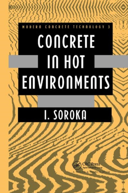 Book cover of: Concrete in Hot Environments. By: I. Soroka