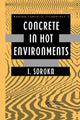 Book cover of: Concrete in Hot Environments. By: I. Soroka