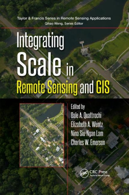 Book cover of: Integrating Scale in Remote Sensing and GIS. By: Dale A. Quattrochi