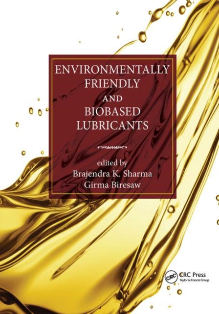 Book cover of: Environmentally Friendly and Biobased Lubricants. By: Brajendra K. Sharma