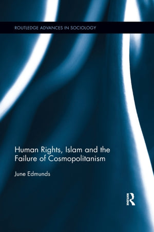 Human Rights, Islam and the Failure of Cosmopolitanism