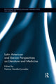 Book cover of: Latin American and Iberian Perspectives on Literature and Medicine. By: Patricia Novillo-Corvalan