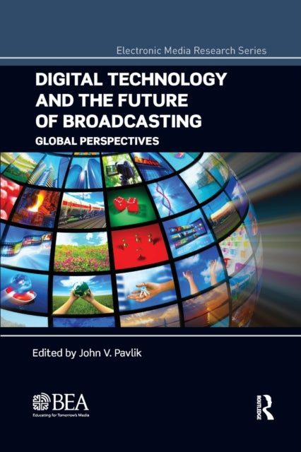 Book cover of: Digital Technology and the Future of Broadcasting. By: John V. Pavlik