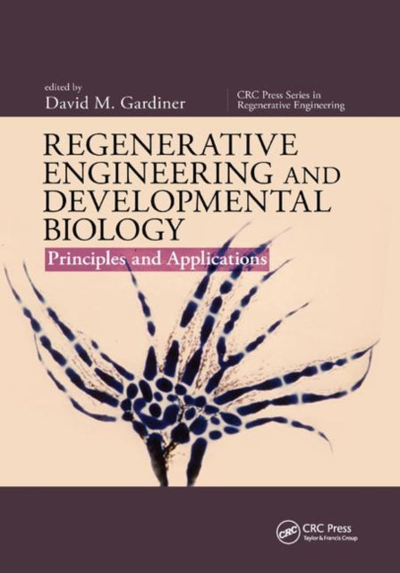 Book cover of: Regenerative Engineering and Developmental Biology. By: David M. Gardiner