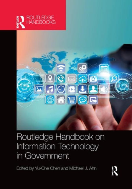 Book cover of: Routledge Handbook on Information Technology in Government. By: Yu-Che Chen