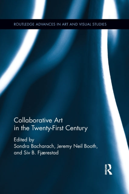 Book cover of: Collaborative Art in the Twenty-First Century. By: Sondra Bacharach