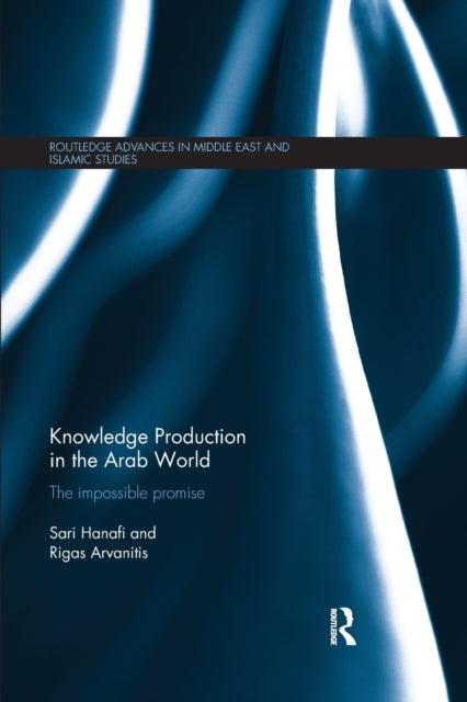 Book cover of: Knowledge Production in the Arab World. By: Sari Hanafi