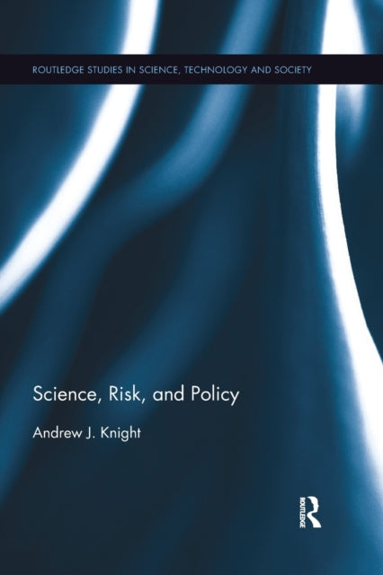 Book cover of: Science, Risk, and Policy. By: Andrew J. Knight