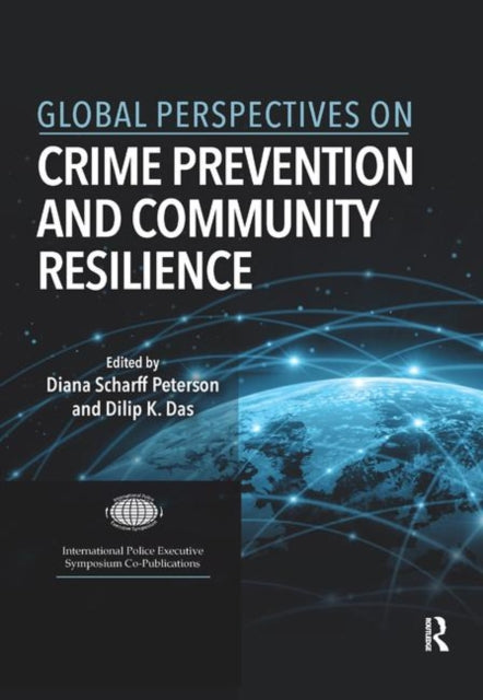 Book cover of: Global Perspectives on Crime Prevention and Community Resilience. By: Diana Scharff Peterson