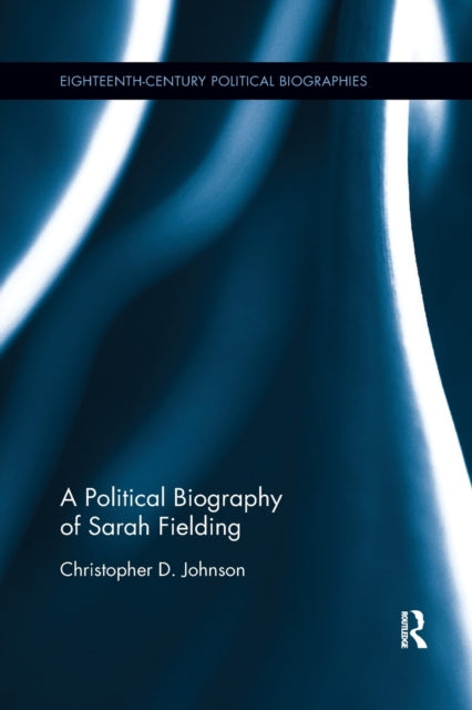 Book cover of: Political Biography of Sarah Fielding. By: Christopher D. Johnson