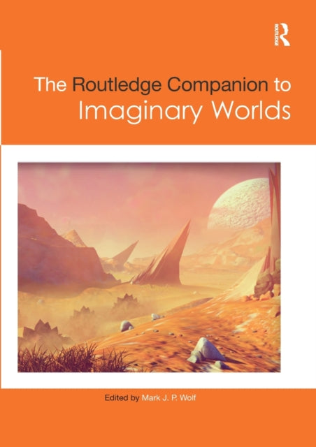 Book cover of: Routledge Companion to Imaginary Worlds. By: Mark J. P. Wolf