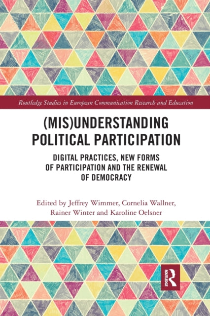 Book cover of: (Mis)Understanding Political Participation. By: Jeffrey Wimmer
