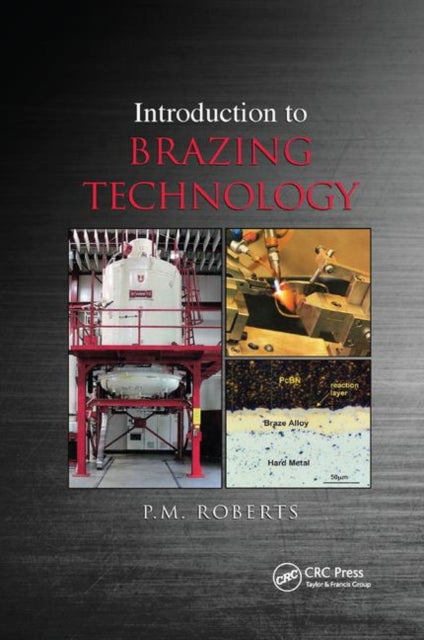 Book cover of: Introduction to Brazing Technology. By: P. M Roberts