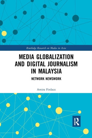 Media Globalization and Digital Journalism in Malaysia