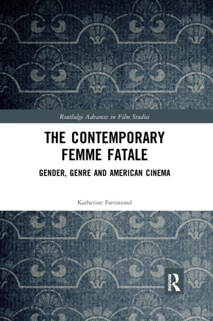Book cover of: Contemporary Femme Fatale. By: Katherine Farrimond