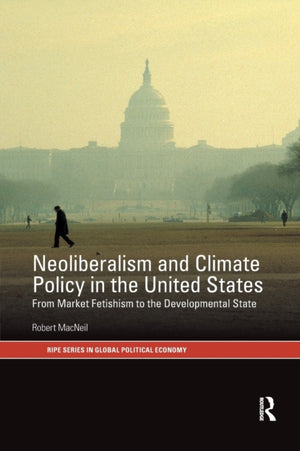 Neoliberalism and Climate Policy in the United States