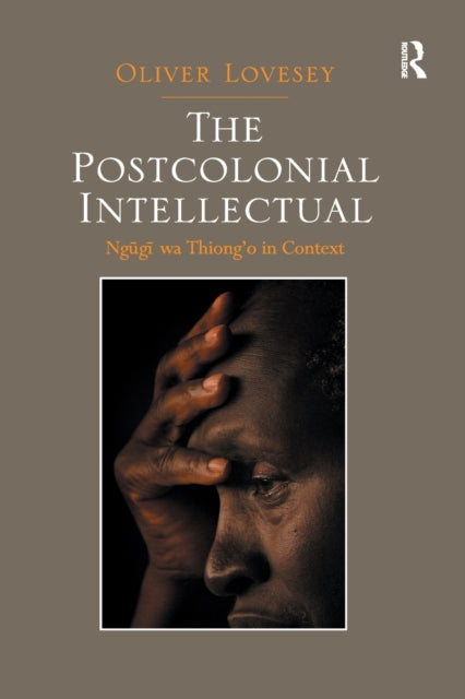 Book cover of: Postcolonial Intellectual. By: Oliver Lovesey