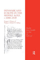 Book cover of: Denmark and Europe in the Middle Ages, c.1000–1525. By: Michael H. Gelting