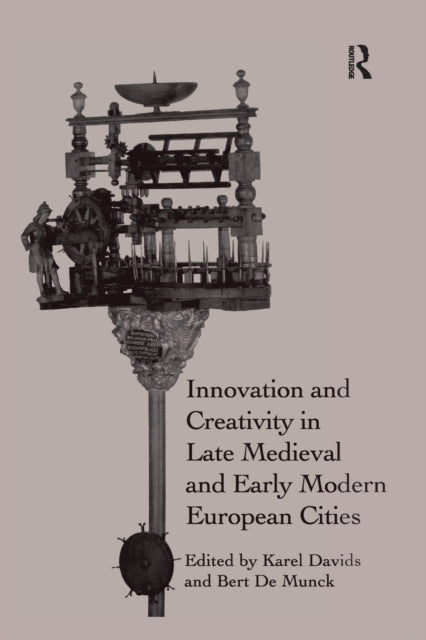 Book cover of: Innovation and Creativity in Late Medieval and Early Modern European Cities