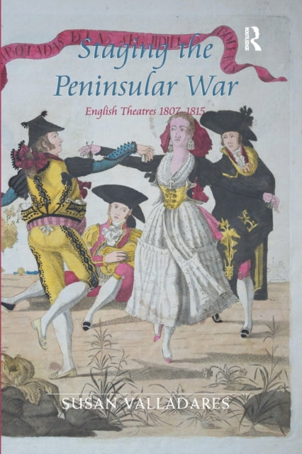 Book cover of: Staging the Peninsular War. By: Susan Valladares