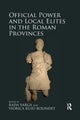 Book cover of: Official Power and Local Elites in the Roman Provinces