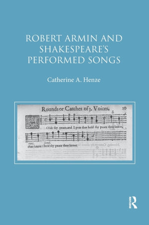 Robert Armin and Shakespeare's Performed Songs