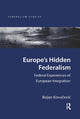 Book cover of: Europe's Hidden Federalism. By: Bojan Kovacevic