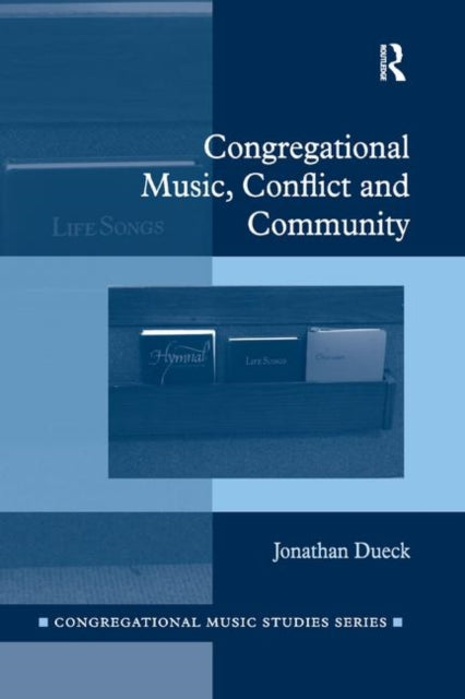 Book cover of: Congregational Music, Conflict and Community
