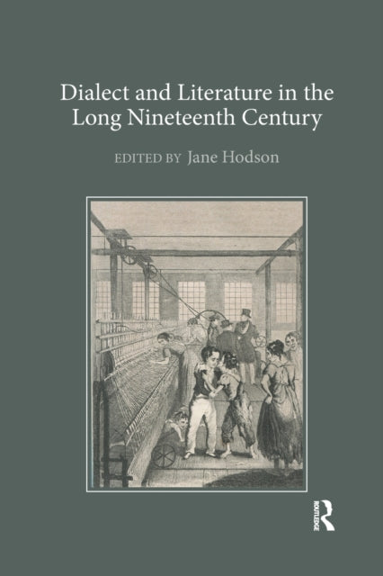 Book cover of: Dialect and Literature in the Long Nineteenth Century. By: Jane Hodson