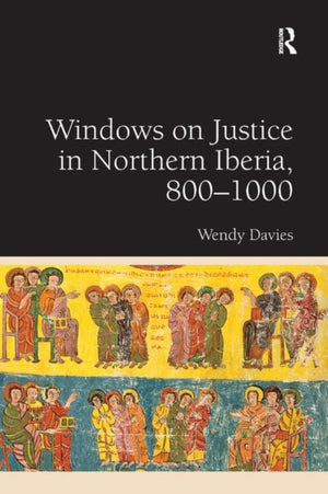 Windows on Justice in Northern Iberia, 800–1000
