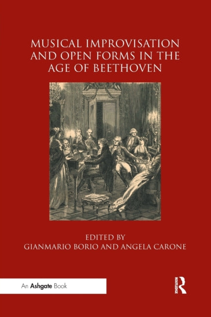 Book cover of: Musical Improvisation and Open Forms in the Age of Beethoven